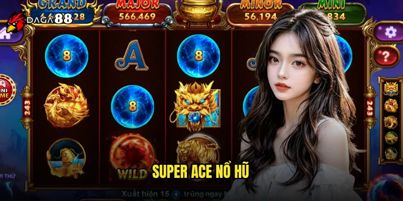 Super ace nổ hũ