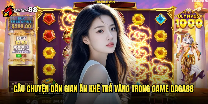 Câu Chuyện Dân Gian Ăn Khế Trả Vàng Trong Game DAGA88