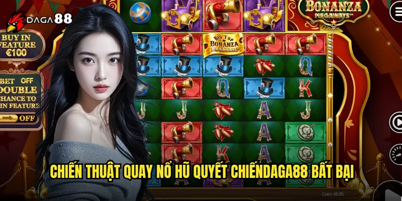 Nổ Hũ Quyết Chiến DAGA88 Trận Đấu Cuối Cùng Giành Jackpot Tối Thượng 3 Chiến Thuật Quay Nổ Hũ Quyết Chiến DAGA88 Bất Bại