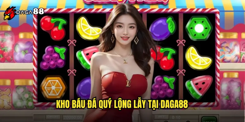 Kho Báu Đá Quý Lộng Lẫy Tại DAGA88